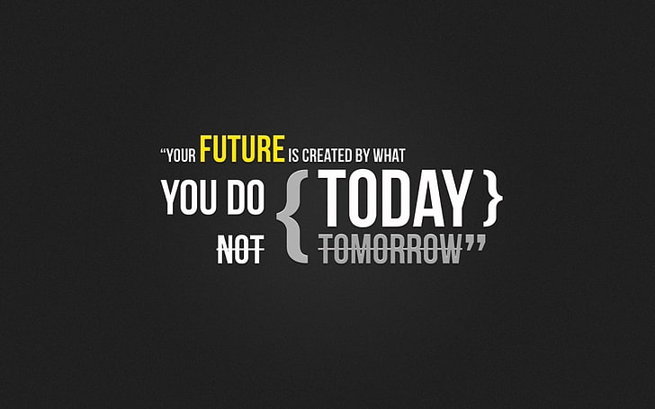 votre avenir est créé par ce que vous faites aujourd'hui, superposition de texte, futuriste, citations, texte, textures, aujourd'hui, typographie, jaune, Fond d'écran HD