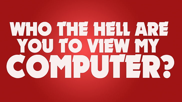 who the hell are you to view my computer? text, red, letters, background, white, words, the phrase, who the hell are you to view my computer, who the hell are you to look in my computer, HD wallpaper