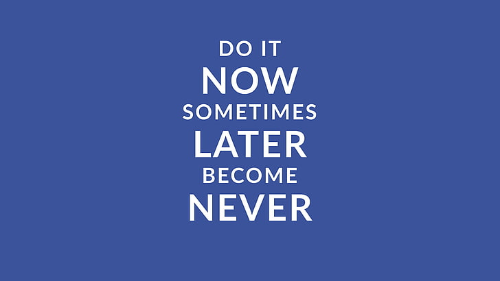 dot it now sometimes later become never text, quote, simple, simple background, digital art, advice, minimalism, HD wallpaper