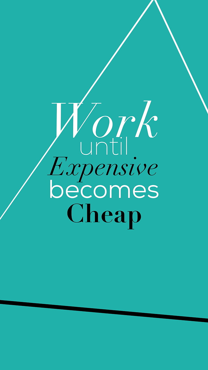 work until expensive text overlay, motivational, text, quote, iPhone, typography, minimalism, cyan, HD wallpaper