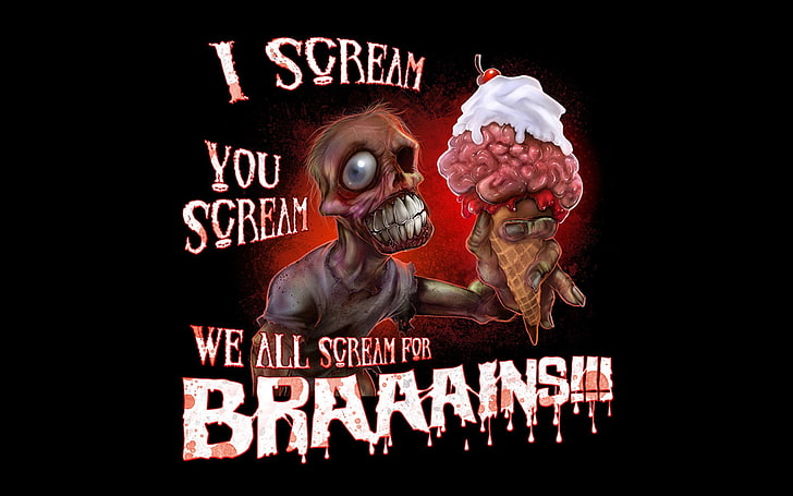 i cream you scream we all scream poster, humor, zombies, ice cream, brain, drawing, screaming, black background, whipped cream, creepy, HD wallpaper
