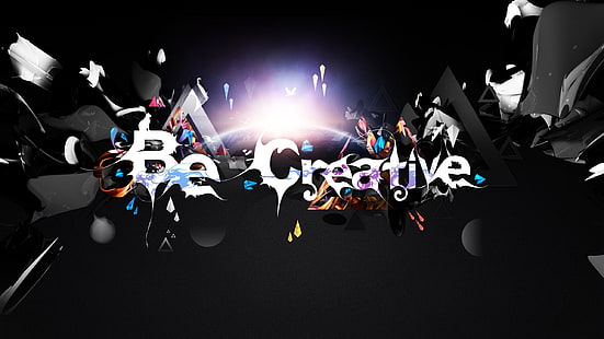бъдете творчески текст, знак, светлина, креативност, настроение, фон, HD тапет HD wallpaper