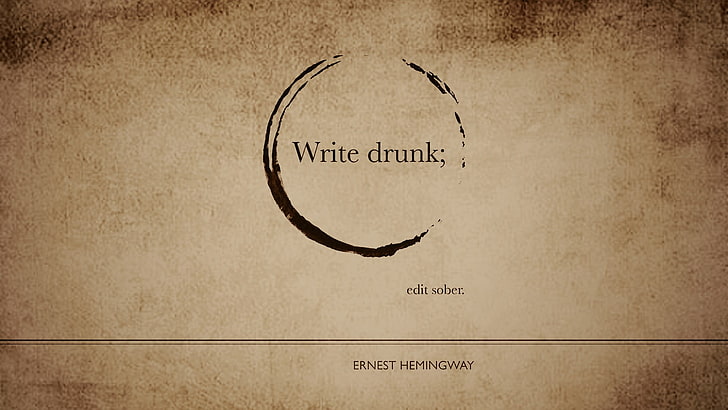 Schreiben Sie betrunkenen Text, Buchzitate, Ernest Hemingway, Grafik, Zitat, falsch zugeschriebene Zitate, HD-Hintergrundbild
