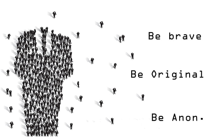 Sei mutig.Sei originell.Seid anon.Tapete, Technologie, Anonym, HD-Hintergrundbild