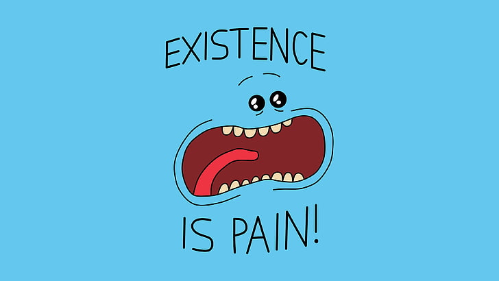 Existence is pain text on blue background, Rick and Morty, TV, cartoon, Adult Swim, Mr. Meeseeks, Meeseeks, cyan, humor, simple, red, cyan background, HD wallpaper