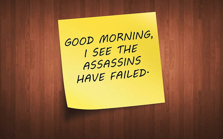 Good morning assassins failed, good morning, i see the assassins have failed text, funny, good, morning, assassins, failed, postit, HD wallpaper