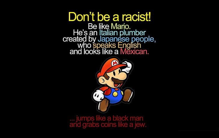 Dont be a racist, funny, dont, racist, super mario, japanese, mexican, italian, black man, HD wallpaper