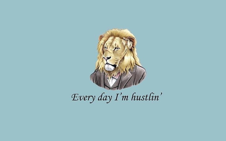 Todos los días estoy hustlin texto, león, hustlin ', Fondo de pantalla HD