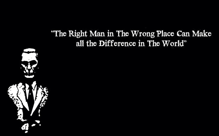 El hombre correcto en el lugar equivocado puede marcar la diferencia en el texto mundial, cita, Fondo de pantalla HD