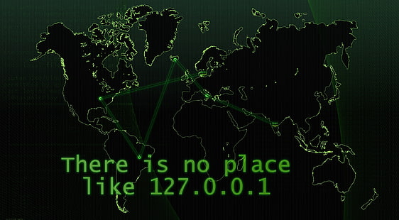 Es gibt keinen Ort, Weltkarte mit Textüberlagerung, Computer, Web, Hacker, es gibt keinen Ort wie, Welt, Grün, Cool, Gehackt, HD-Hintergrundbild HD wallpaper