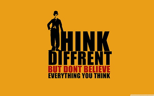 Hink Diffrent but dont believe everything you think wallpaper, Don't Believe, You Think, Think Different But, Everything, HD wallpaper HD wallpaper