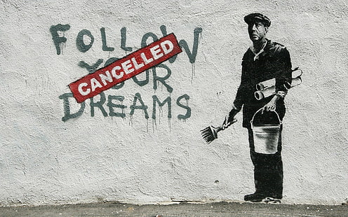 segui i tuoi sogni cancellati illustrazione, Banksy, graffiti, pittura, uomini, tipografia, Sfondo HD HD wallpaper