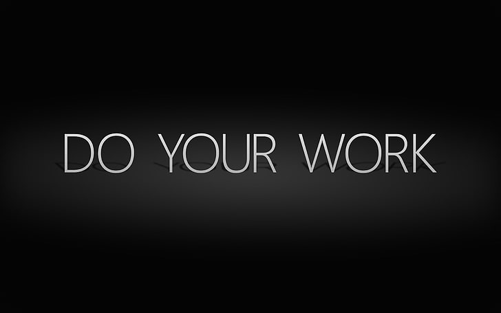 do your work text, motivational, quote, minimalism, monochrome, typography, HD wallpaper