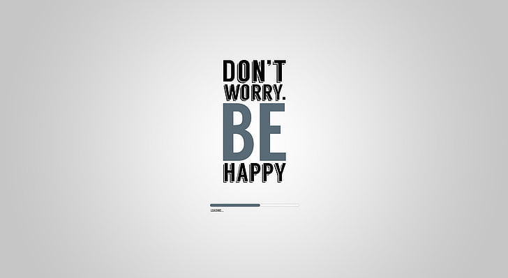 Dont Worry Be Happy, don't worry be happy text, Artistic, Typography, Quote, HD wallpaper
