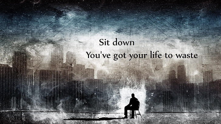 sit down you've got your life to waste text, quote, inspirational, cityscape, typography, chair, people, digital art, artwork, HD wallpaper