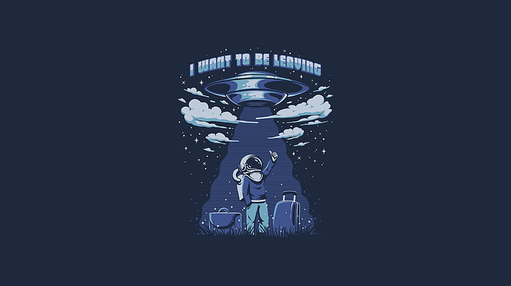 i want to be leaving wallpaper, UFO and man illustration, The Hitchhiker's Guide to the Galaxy, text, UFO, astronaut, suitcase, luggage, humor, space travel, alien abduction, clouds, stars, blue background, HD wallpaper