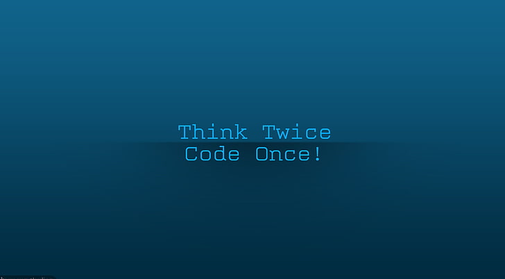 İki Kere Kod Düşünün Bir kez iki kez kod düşünün!mavi arka plan, bilgisayarlar, diğerleri, sauravsaumya, soyut, yaratıcı metin, HD masaüstü duvar kağıdı