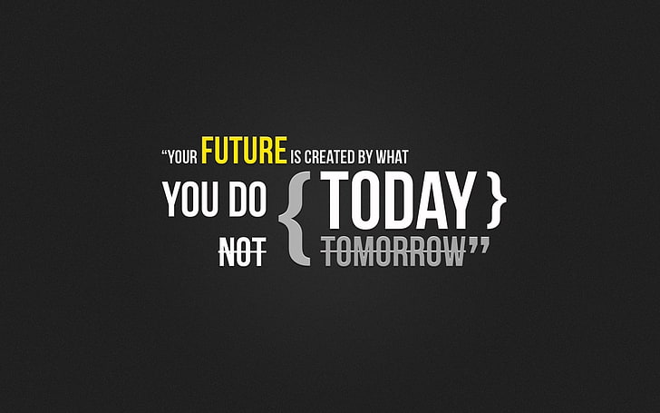 your future is created what text, quote, motivational, typography, yellow, gray, simple, HD wallpaper