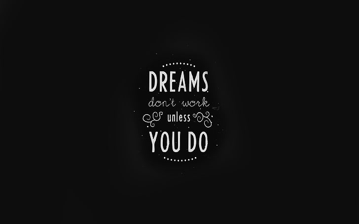 quote, dreams, dont, work, unless, you, do, minimal, HD wallpaper