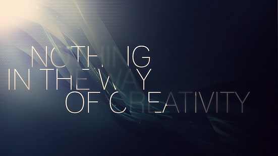 Nothing in the way of creativity text, typography, quote, creativity, motivational, simple background, digital art, text, minimalism, artwork, HD wallpaper HD wallpaper