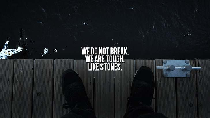 we do not break. we are tough like stones quotation, typography, quote, motivational, digital art, text, water, legs, Wood Flooring, Matrizen Design, pier, shoes, rooftopping, HD wallpaper