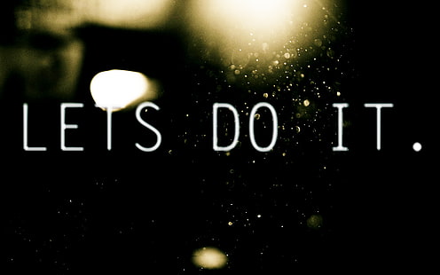 Lets do it text, Lets Do It. text in black background, gyms, training, working out, motivational, typography, digital art, HD wallpaper HD wallpaper