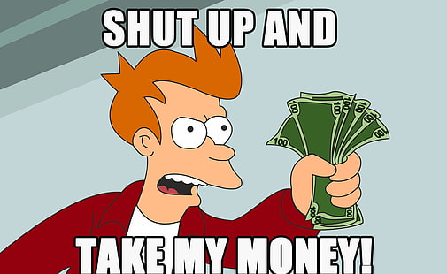 Shut Up and Take My Money, shut up and take my money meme, Funny, Cartoons / Futurama, cartoon, futurama, Fry, วอลล์เปเปอร์ HD HD wallpaper