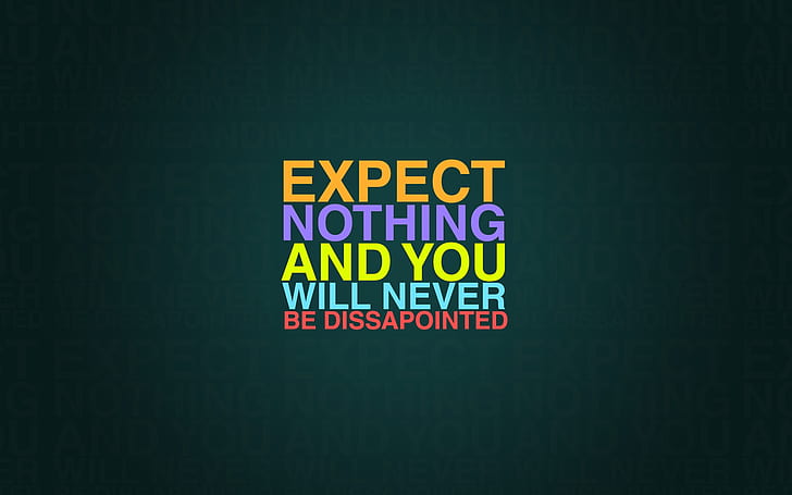 style, paint, colors, words, the phrase, 1920x1200, phrase, expect nothing and you will never be dissapointed, HD wallpaper