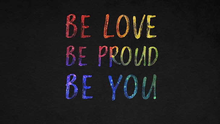 Be Love Be Proud Be You Quotes 4K, Love, Quotes, You, Proud, HD wallpaper