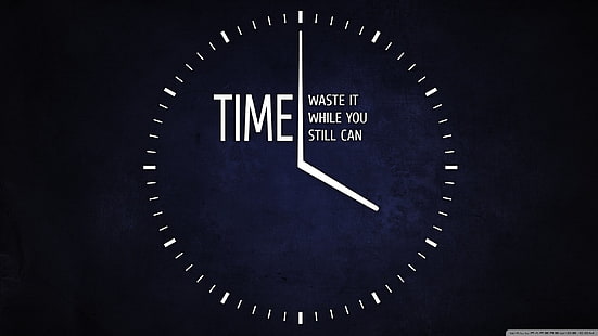 time waste it while you still can illustration, Misc, Motivational, HD wallpaper HD wallpaper