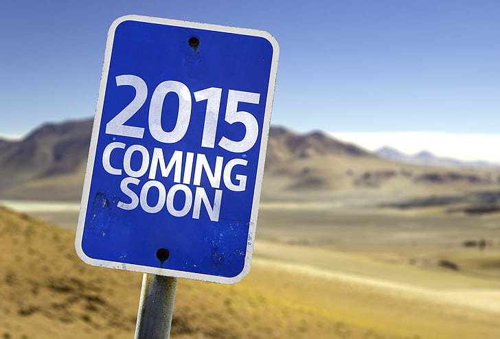 Happy New Year 2015 Ecards, 2015 coming soon signage, happy new year, new year 2015, 2015, ecards, HD wallpaper