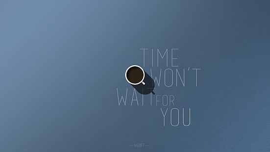 tiden väntar inte på dig text, tid, stil, etiketter, kaffe, minimalism, mugg, motivation, vcoff, HD tapet HD wallpaper