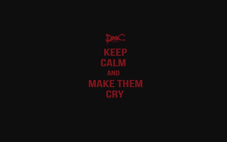 Keep calm and make them cry text wallpaper, Keep Calm and..., Devil May Cry, DmC: Devil May Cry, video games, minimalism, HD wallpaper