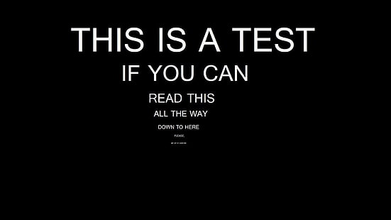 white eye test text, black background with text overlay, quote, typography, minimalism, text, digital art, simple, humor, monochrome, HD wallpaper HD wallpaper