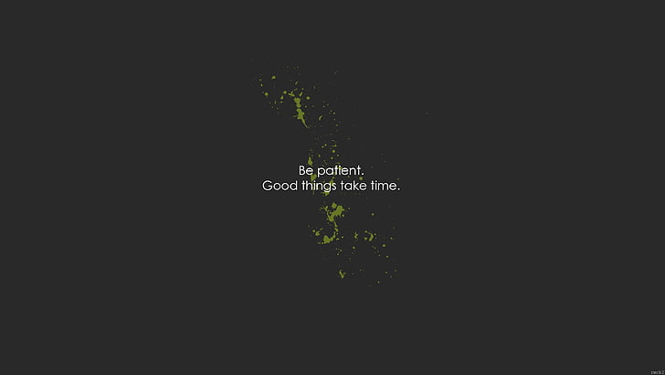 be patient good things take time text, quote, Book quotes, HD wallpaper