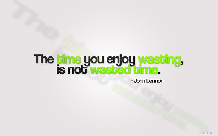 The time you enjoy wasting, is not wasted time by John Lennon quote, quote, inspirational, HD wallpaper
