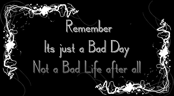 Failure Quote, remember its just a bad day not a bad life after all text quote, Artistic, Typography, failure, quote, HD wallpaper
