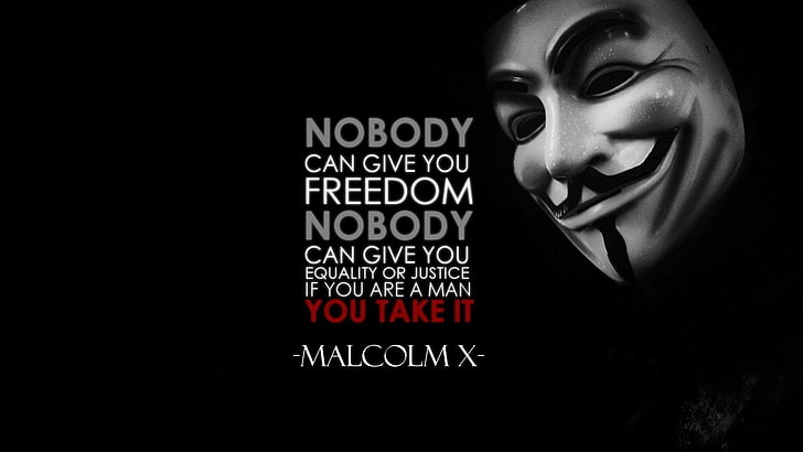 Malcolm X, Technology, Anonymous, Dark, Malcolm X, Quote가 당신을 받아들이는 사람이라면 아무도 당신에게 자유를 줄 수 없습니다., HD 배경 화면