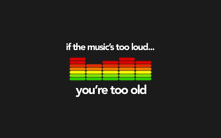 if the music's too loud text, music, equalizer, loud, old, HD wallpaper