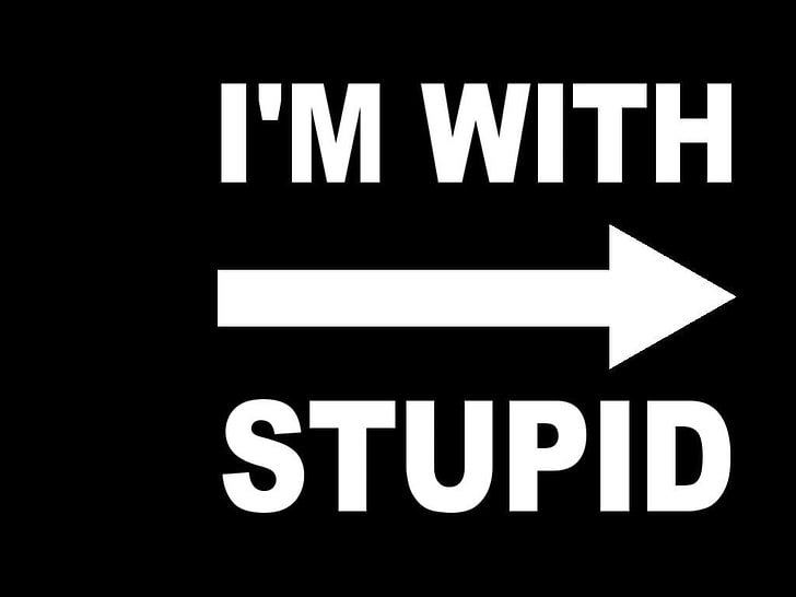 i'm with stupid text overlay, Humor, Funny, Sign, HD wallpaper