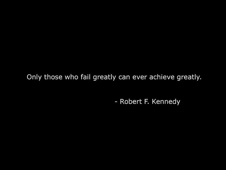 only those who fail greatly can ever achieve greatly text, quote, inspirational, HD wallpaper