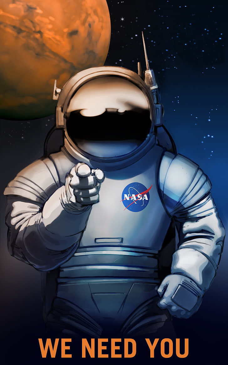 Astronauta de la NASA, te necesitamos póster, NASA, Marte, traje espacial, Fondo de pantalla HD, fondo de pantalla de teléfono