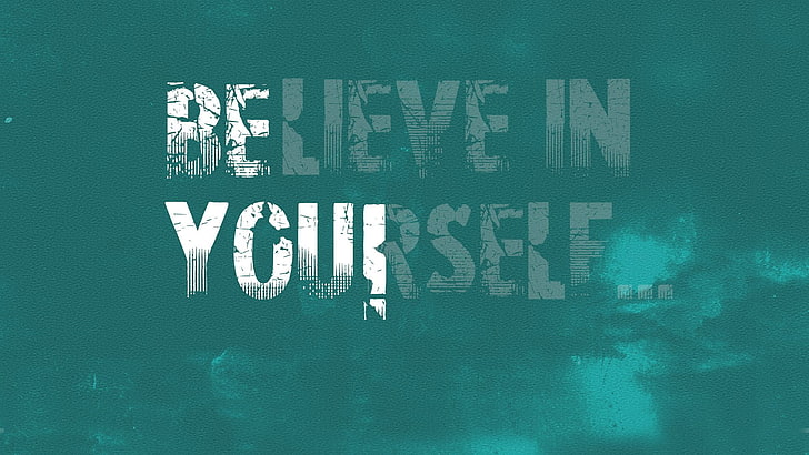 Tro på dig själv ... affisch, Övrigt, Motiverande, HD tapet