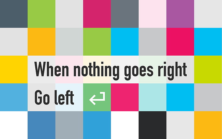 when nothing goes right go left quoted clip art, motivational, quote, typography, square, arrows (design), white, HD wallpaper