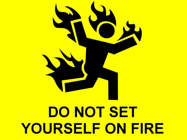 Do not set yourself on fire sign, humor, minimalism, typography, yellow background, dark humor, HD wallpaper