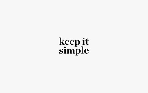 keep, it, simple, word, quote, white, illustration, art, HD wallpaper HD wallpaper