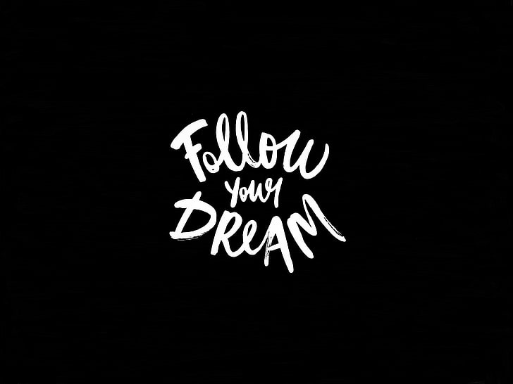 follow your dream text, inscription, motivation, text, dream, HD wallpaper