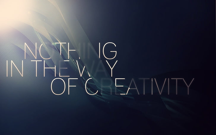 Ingenting i vägen för kreativitet text, citat, typografi, kreativitet, digital konst, konstverk, HD tapet