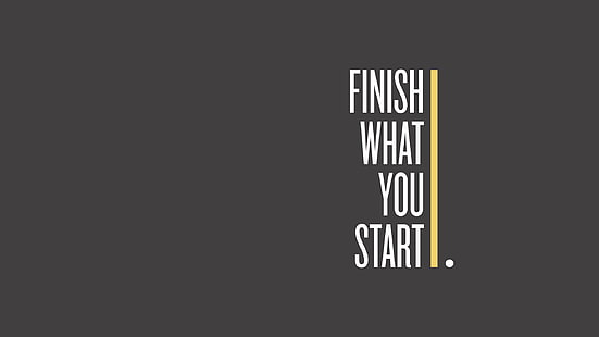 black background with finish what you start text overlay, typography, quote, motivational, HD wallpaper HD wallpaper