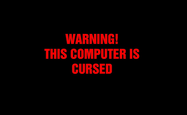 Cursed HD Wallpaper, warning! this computer is cursed text, Funny, Cursed, HD wallpaper